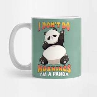 I Don't Do Mornings I'm a Panda Mug